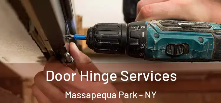 Door Hinge Services Massapequa Park - NY