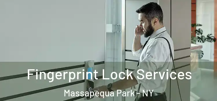 Fingerprint Lock Services Massapequa Park - NY